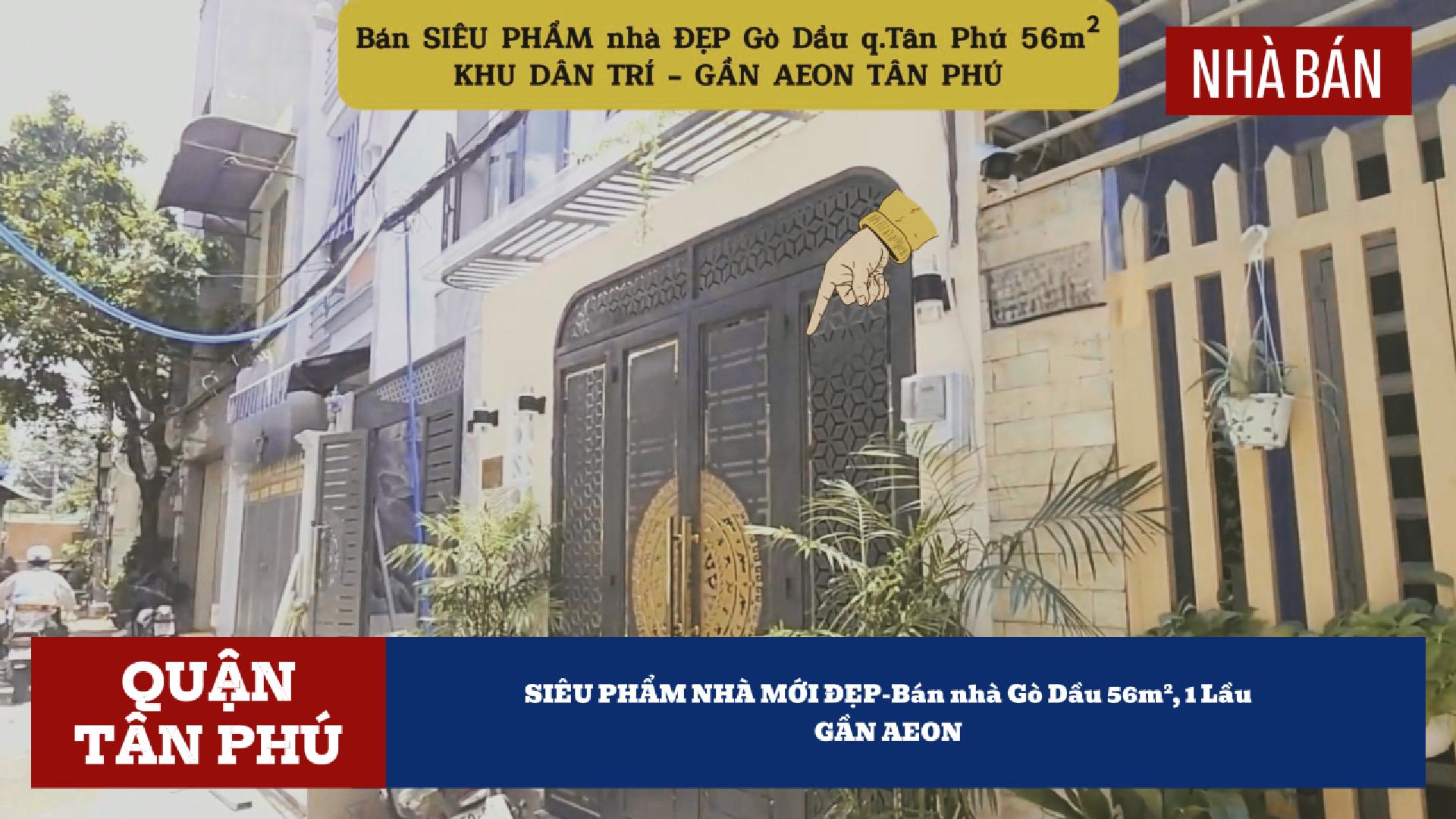 SIÊU PHẨM NHÀ MỚI ĐẸP-Bán nhà Gò Dầu 56m², 1Lầu - GẦN AEON - Ảnh chính